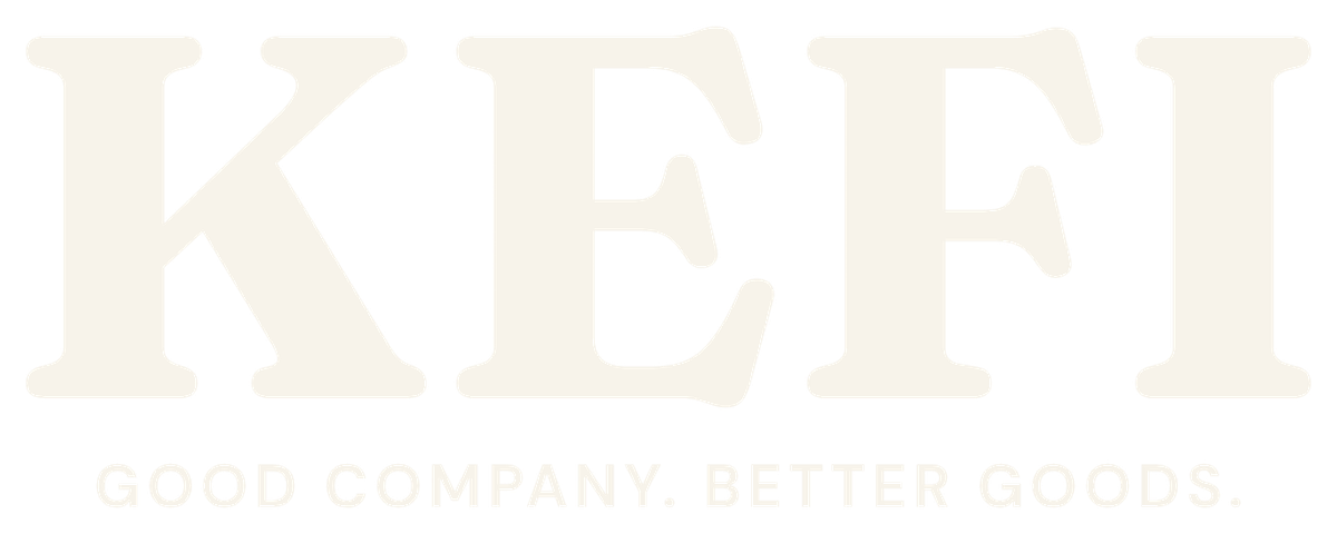 KEFI · Good Company. Better Goods.